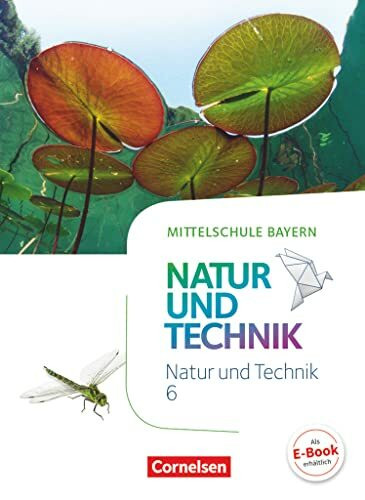 NuT - Natur und Technik - Mittelschule Bayern - 6. Jahrgangsstufe: Schulbuch