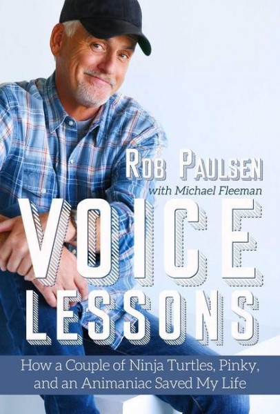 Voice Lessons: How a Couple of Ninja Turtles, Pinky, and an Animaniac Saved My Life