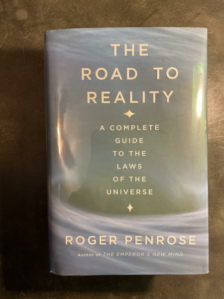 The Road To Reality: A Complete Guide To The Laws Of The Universe