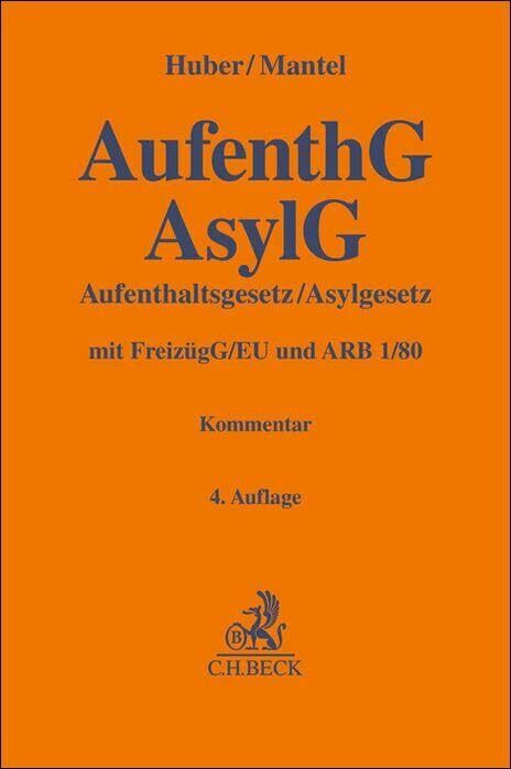 AufenthG / AsylG: mit Freizügigkeitsgesetz/EU und ARB 1/80 (Gelbe Erläuterungsbücher) AufenthG / AsylG: mit Freizügigkeitsgesetz/EU und ARB 1/80 (Gelbe Erläuterungsbücher)