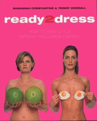 Ready 2 Dress: How to Have Style Without Following Fashion