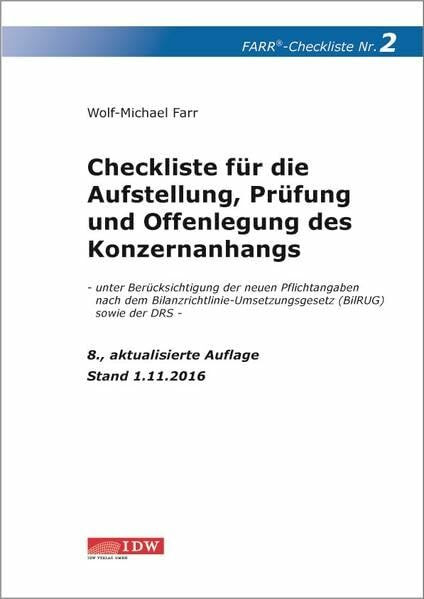 Farr, Checkliste 2 (Konzernanhang), 8. A.: - unter Berücksichtigung der neuen Pflichtangaben nach dem Bilanzrichtlinie-Umsetzungsgesetz (BiLRUG) sowie der DRS - Stand 1.11.2016
