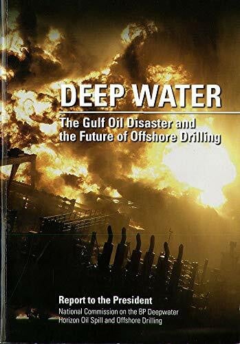 Deep Water: The Gulf Oil Disaster and the Future of Offshore Drilling