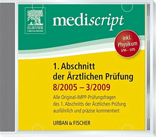 Mediscript 1. Abschnitt der Ärztlichen Prüfung 8/05-3/09 CD-Rom, inkl. Physikum 3/96-3/05