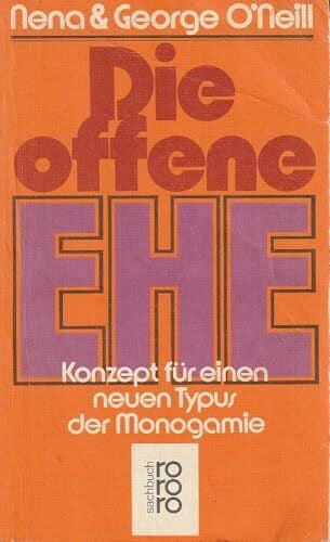 Die offene Ehe: Konzept für einen neuen Typus der Monogamie