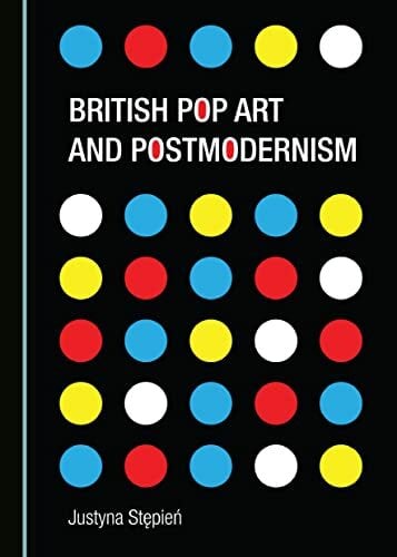 British Pop Art and Postmodernism British Pop Art and Postmodernism