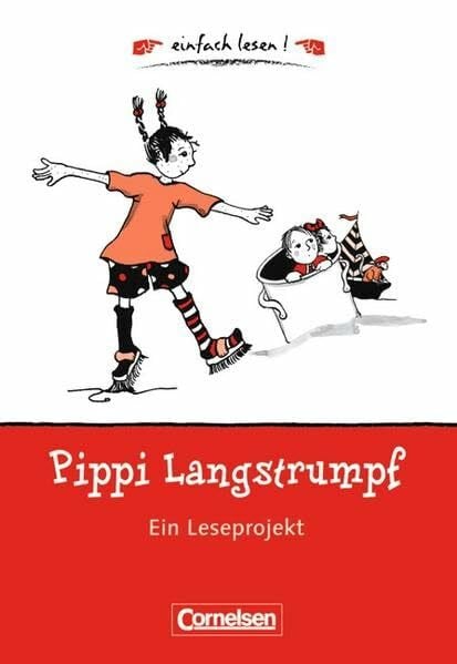 einfach lesen! - Leseförderung: Für Leseeinsteiger: Pippi Langstrumpf: Ein Leseprojekt nach dem gleichnamigen Kinderbuch von Astrid Lindgren. Arbeitsbuch mit Lösungen