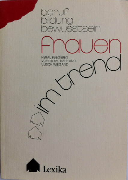 Frauen im Trend. Beruf - Bildung - Bewusstsein