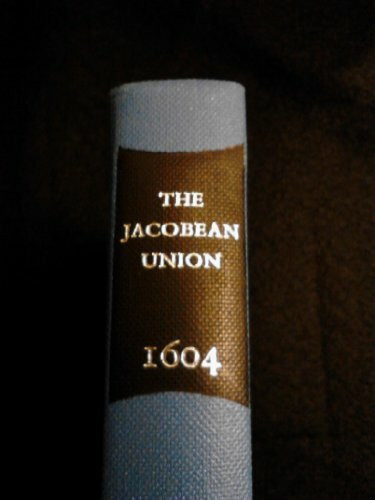 The Jacobean union: Six tracts of 1604 (Scottish History Society)