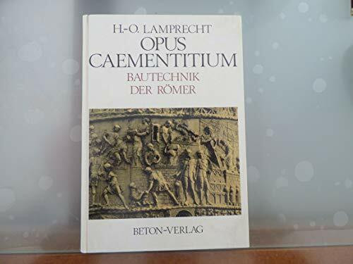 Opus Caementitium: Bautechnik der Römer