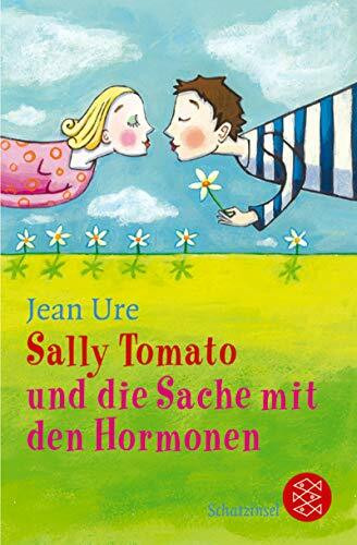 Sally Tomato und die Sache mit den Hormonen (Fischer Schatzinsel)