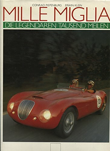 Mille Miglia: Die legendären tausend Meilen