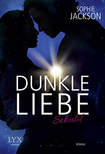 Dunkle Liebe - Schuld: Roman (Dunkle-Liebe-Reihe, Band 1)
