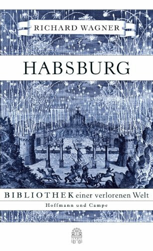 Hoffmann Und Campe Verlag GmbH Habsburg, Bibliothek Einer Verlorenen Welt