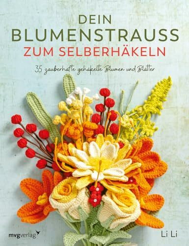 Dein Blumenstrauß zum Selberhäkeln: 35 zauberhafte gehäkelte Blumen und Blätter | Gehäkelter Blumenstrauß, der niemals welkt mit Maiglöckchen, Lilien, Hyazinthen | lilyrosycrafts
