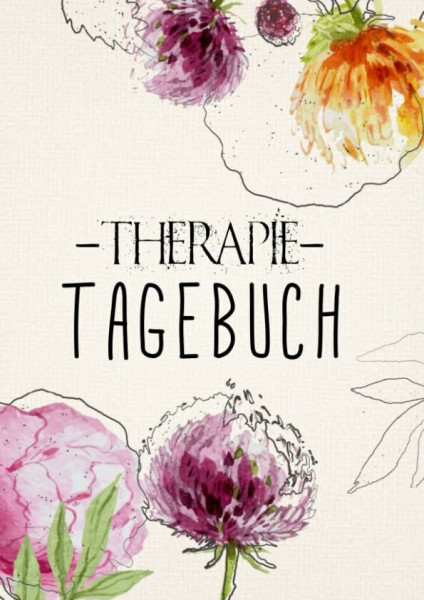 Therapietagebuch für Patienten. Zum Ausfüllen und Ankreuzen.: Ein Therapie-Tool für Psychologen und Psychiater. Eine Selbsthilfebuch gegen Depression, Burnout, Borderline, Angststörung...