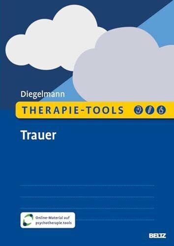 Therapie-Tools Trauer: Mit Online-Material (Beltz Therapie-Tools)