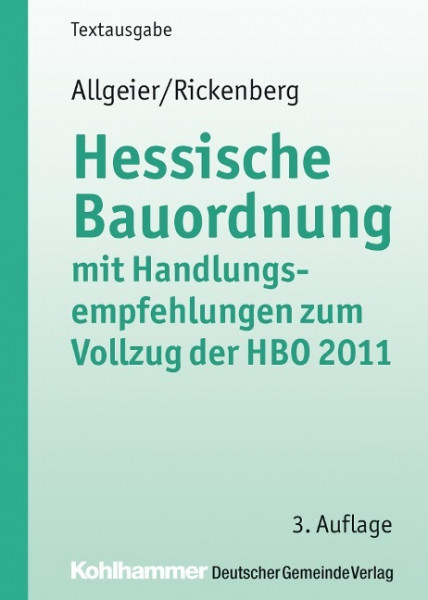 Hessische Bauordnung mit Handlungsempfehlungen zum Vollzug der HBO 2011