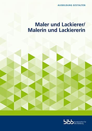 Maler und Lackierer/Malerin und Lackiererin (Ausbildung gestalten)