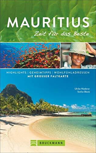Bruckmann Reiseführer Mauritius: Zeit für das Beste. Highlights, Geheimtipps, Wohlfühladressen. Inklusive Faltkarte zum Herausnehmen.