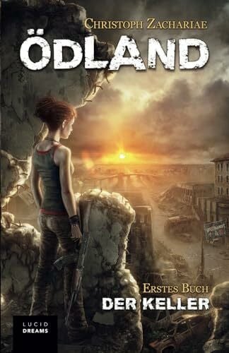ÖDLAND Erstes Buch Der Keller (ÖDLAND-Reihe, Band 1)