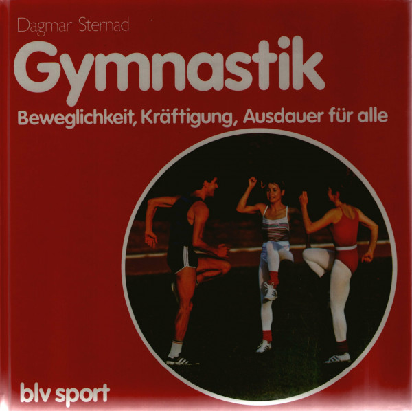 Gymnastik. Beweglichkeit, Kräftigung, Ausdauer für alle.