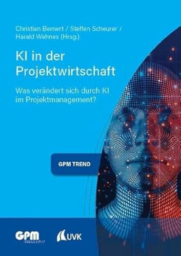 KI in der Projektwirtschaft: Was verändert sich durch KI im Projektmanagement? (Projektmanagement neu denken)