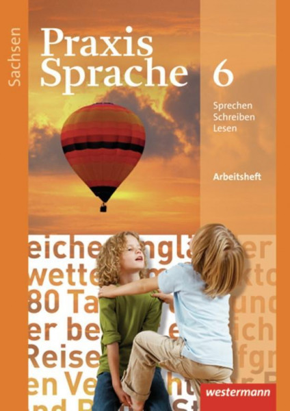 Praxis Sprache 6. Arbeitsheft. Sachsen