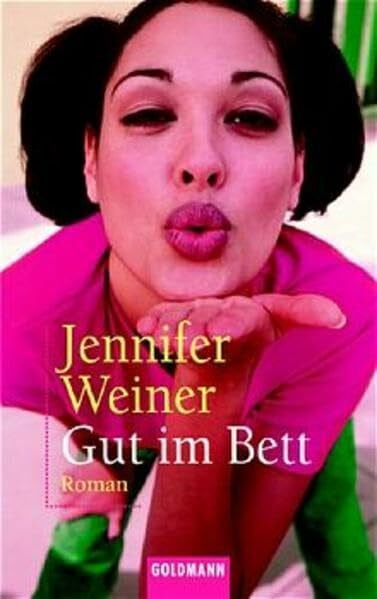 Gut im Bett: Goldmann Ihre Nummer 1: Roman. Aus d. Amerikan. v. Manuela Thurner (Goldmann Aktionen)