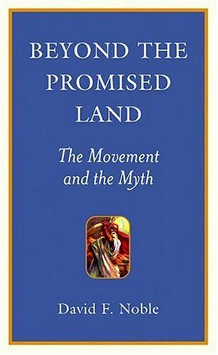 Beyond the Promised Land: The Movement And the Myth