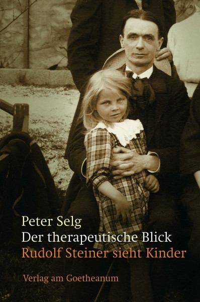 Der therapeutische Blick: Rudolf Steiner sieht Kinder