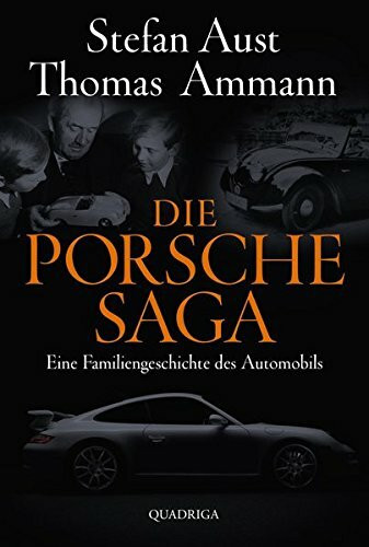 Die Porsche-Saga: Eine Familiengeschichte des Automobils