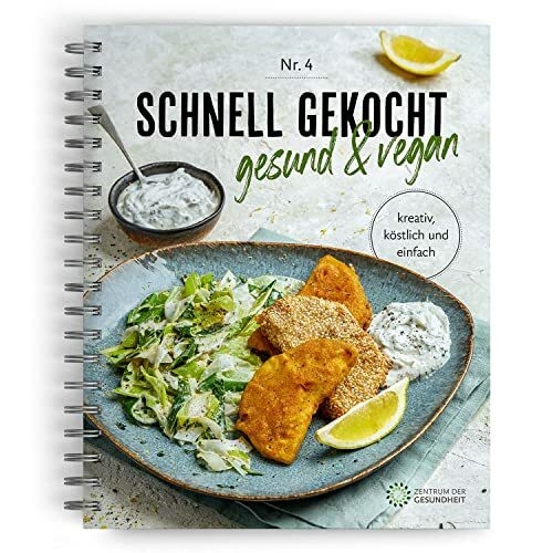 Schnell gekocht: gesund und vegan