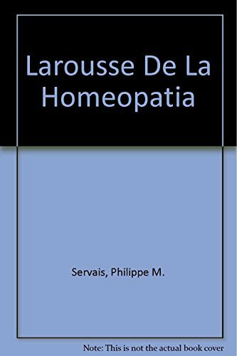 Larousse De La Homeopatia