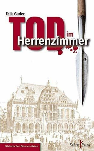 Tod im Herrenzimmer: Historischer Bremen-Krimi