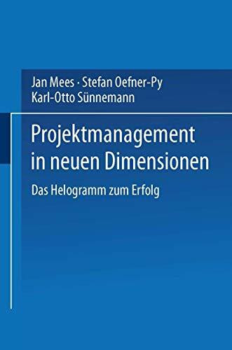 Projektmanagement in neuen Dimensionen: Das Helogramm zum Erfolg (Edition Gabler's Magazin)