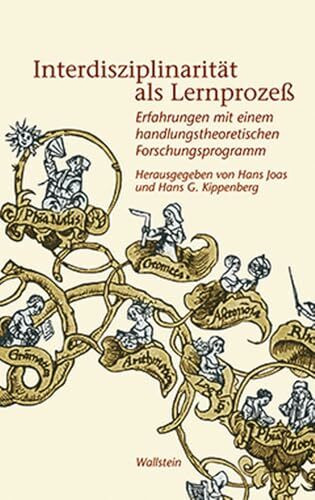Interdisziplinarität als Lernprozeß. Erfahrungen mit einem handlungstheoretischen Forschungsprogramm