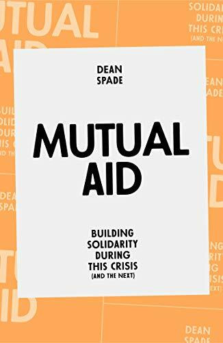 Mutual Aid: Building Solidarity During This Crisis (and the Next)