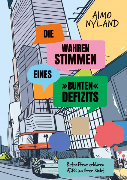 Die wahren Stimmen eines »bunten« Defizits: Betroffene erklären ADHS aus ihrer Sicht