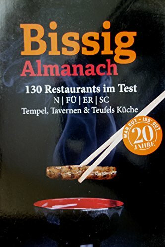 Bissig Almanach '13: 130 Restaurants im Test