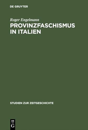 Provinzfaschismus in Italien: Politische Gewalt und Herrschaftsbildung in der Marmorregion Carrara 1921–1924 (Studien zur Zeitgeschichte, 40, Band 40)