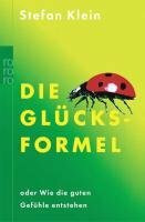 Die Glücksformel oder wie die guten Gefühle entstehen.