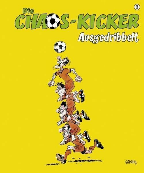 Die Chaos-Kicker, Bd. 2: Ausgedribbelt