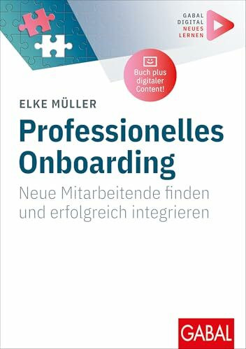 Professionelles Onboarding: Neue Mitarbeitende finden und erfolgreich integrieren | (Mit digitalen Zusatzinhalten zum Buch) (Whitebooks)