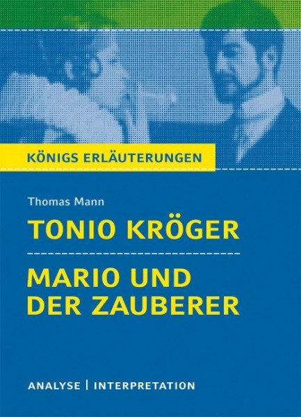Tonio Kröger & Mario und der Zauberer. Textanalyse und Interpretation zu Thomas Mann