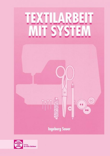 Textilarbeit mit System