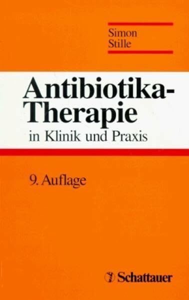 Antibiotika-Therapie in Klinik und Praxis
