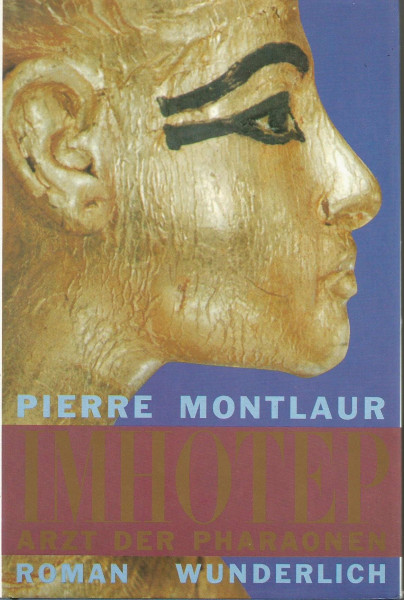 Imhotep: Arzt der Pharaonen. Roman