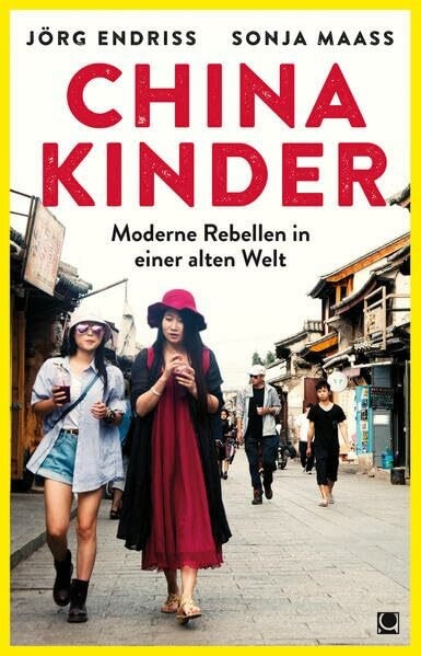 Chinakinder: Moderne Rebellen in einer alten Welt