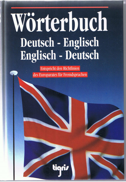 Wörterbuch Deutsch - Englisch / Englisch - Deutsch. Entspricht den Richtlinien des Europarates für Fremdsprachen